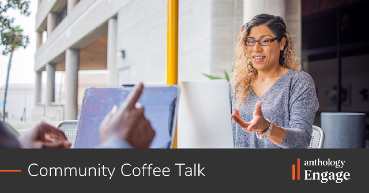 Photo of a woman at a tablet with a gray bar containing the text Community Coffee Talk and the Anthology Engage logo